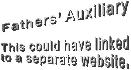 Fathers' Auxiliary  This could have linked  to a separate website.