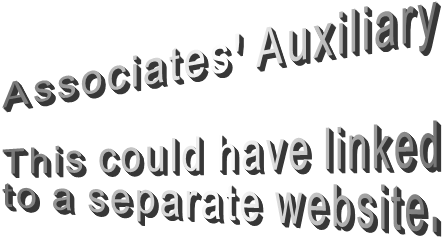Associates' Auxiliary  This could have linked  to a separate website.